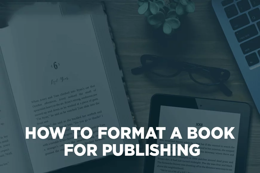 How To Format A Book For Publishing?